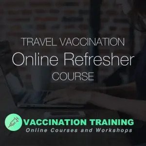 Travel Vaccination Training Online Refresher Course Online